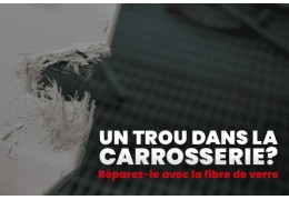 Fibre de verre carrosserie: utiliser un kit de réparation